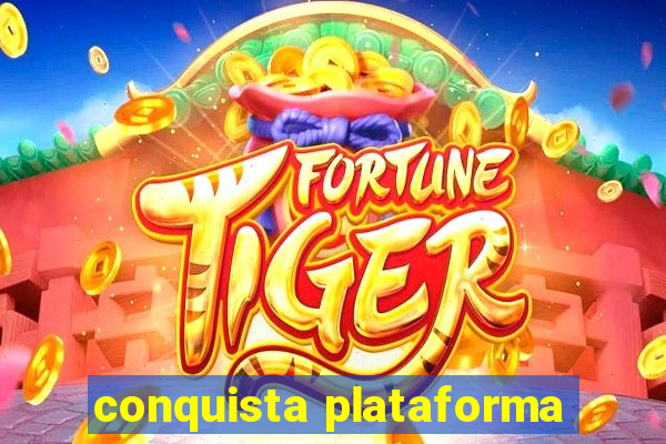 conquista plataforma